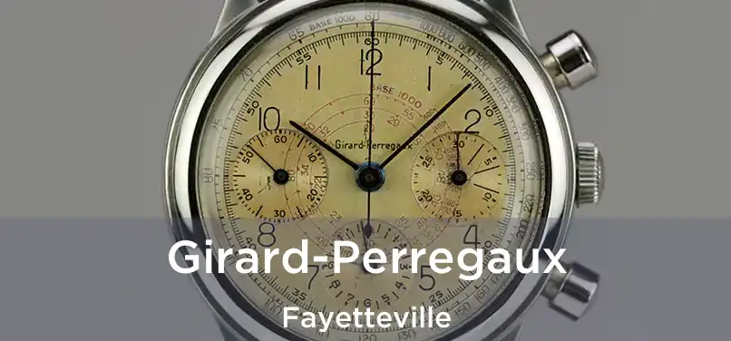 Girard-Perregaux Fayetteville