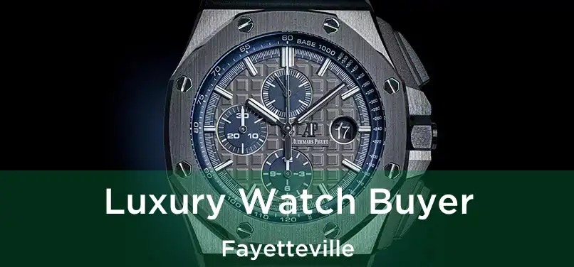 Luxury Watch Buyer Fayetteville