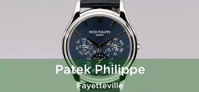 Patek Philippe Fayetteville