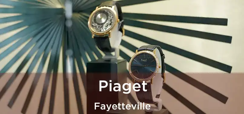 Piaget Fayetteville