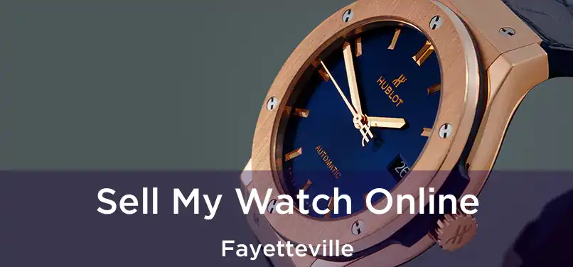 Sell My Watch Online Fayetteville