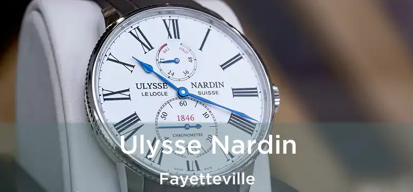 Ulysse Nardin Fayetteville