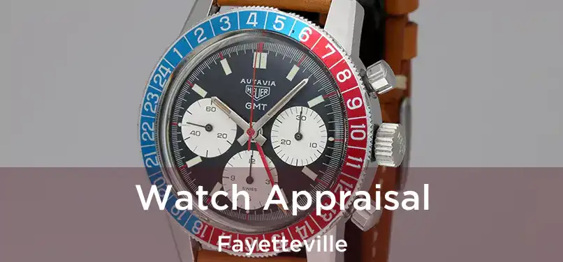 Watch Appraisal Fayetteville