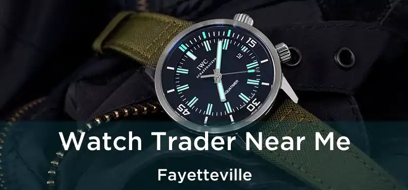 Watch Trader Near Me Fayetteville