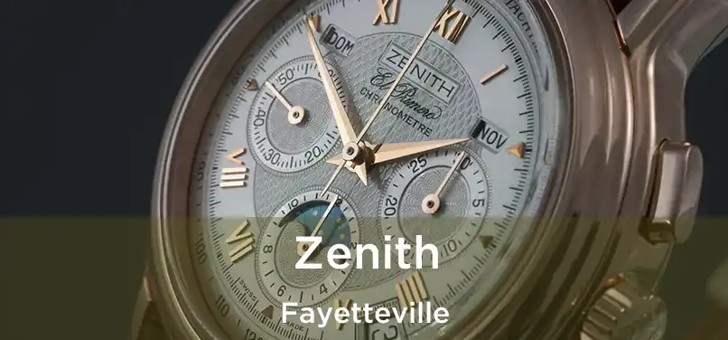 Zenith Fayetteville